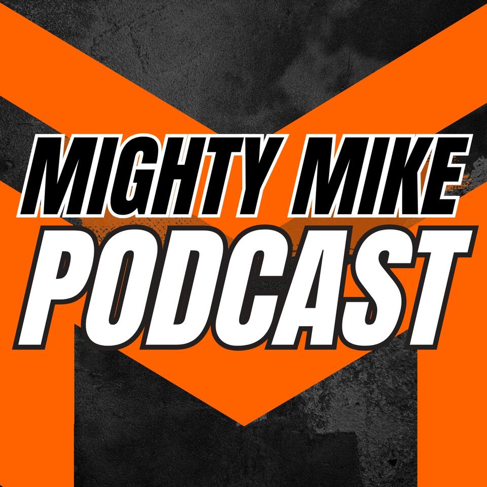 Mighty Mike Podcast