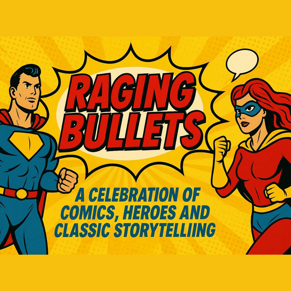Raging Bullets : A Comics Fan Podcast