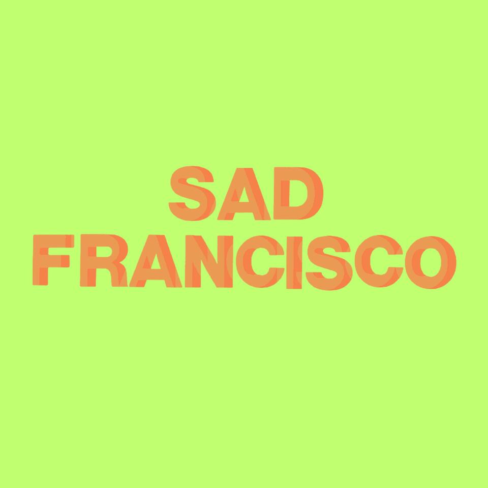 Sad Francisco