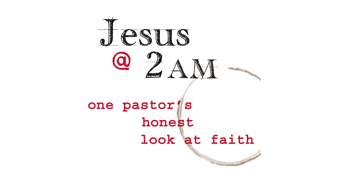 Jesus at 2AM - A Humorous, Intelligent Look at the Bible, Church ...