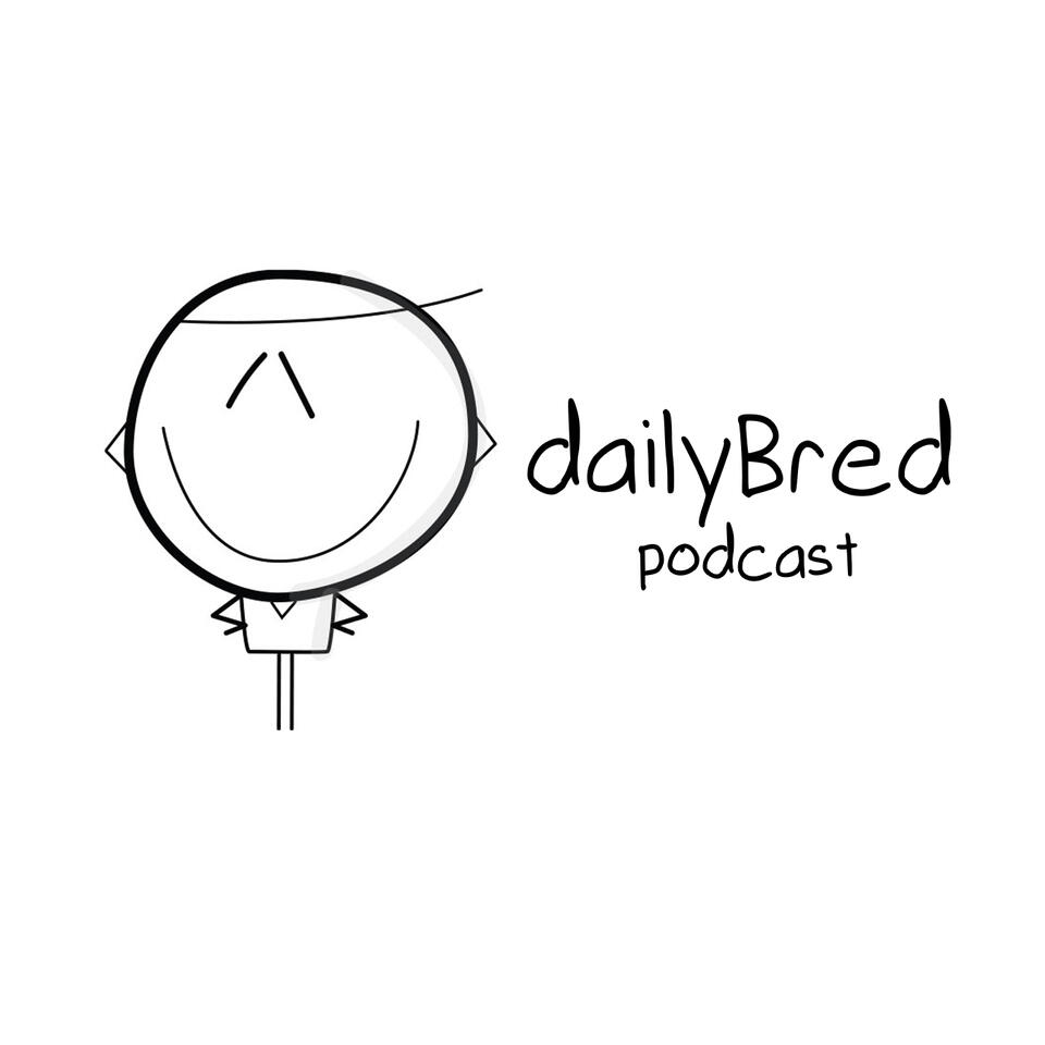 dailybred podcast