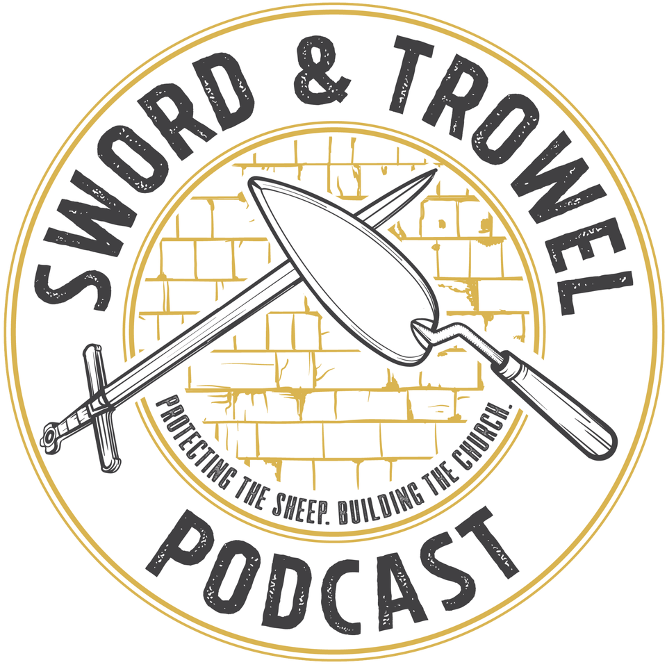 Sword and Trowel Podcast