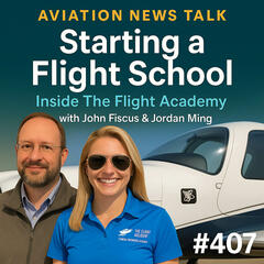 Aviation News Talk – Pilot Stories, Safety Tips & General Aviation News