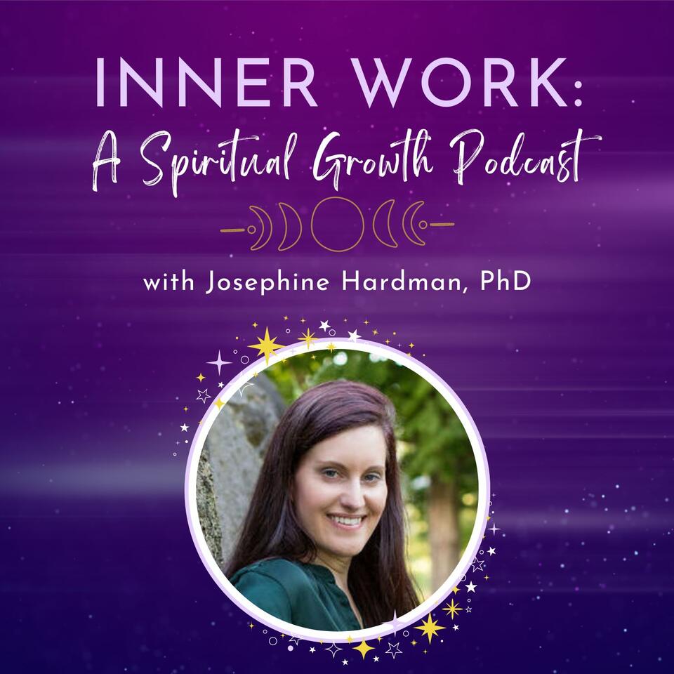 Inner Work: A Spiritual Growth Podcast