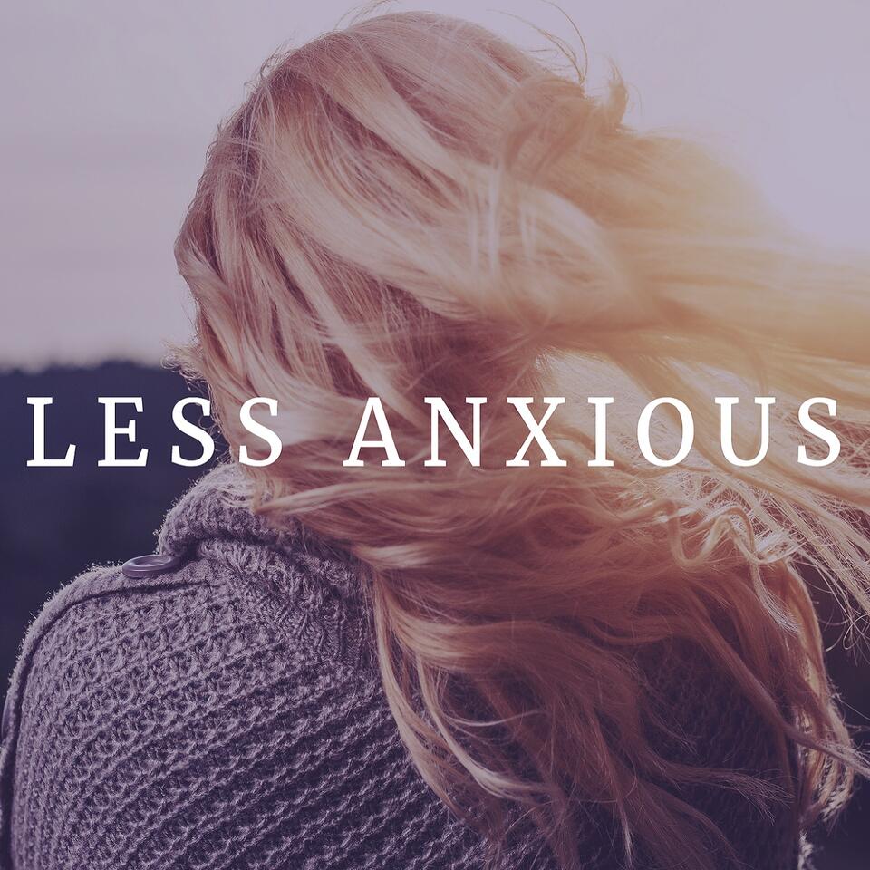 Less Anxious with Kristen Watts