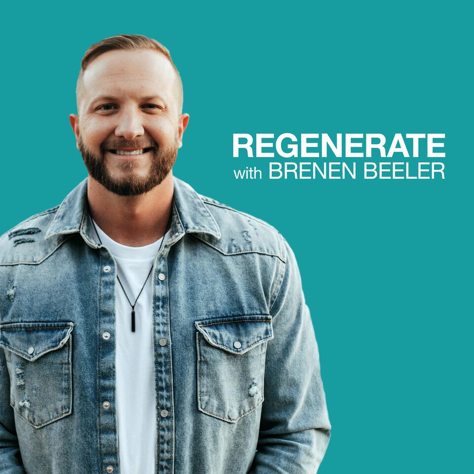Regenerate with Brenen Beeler