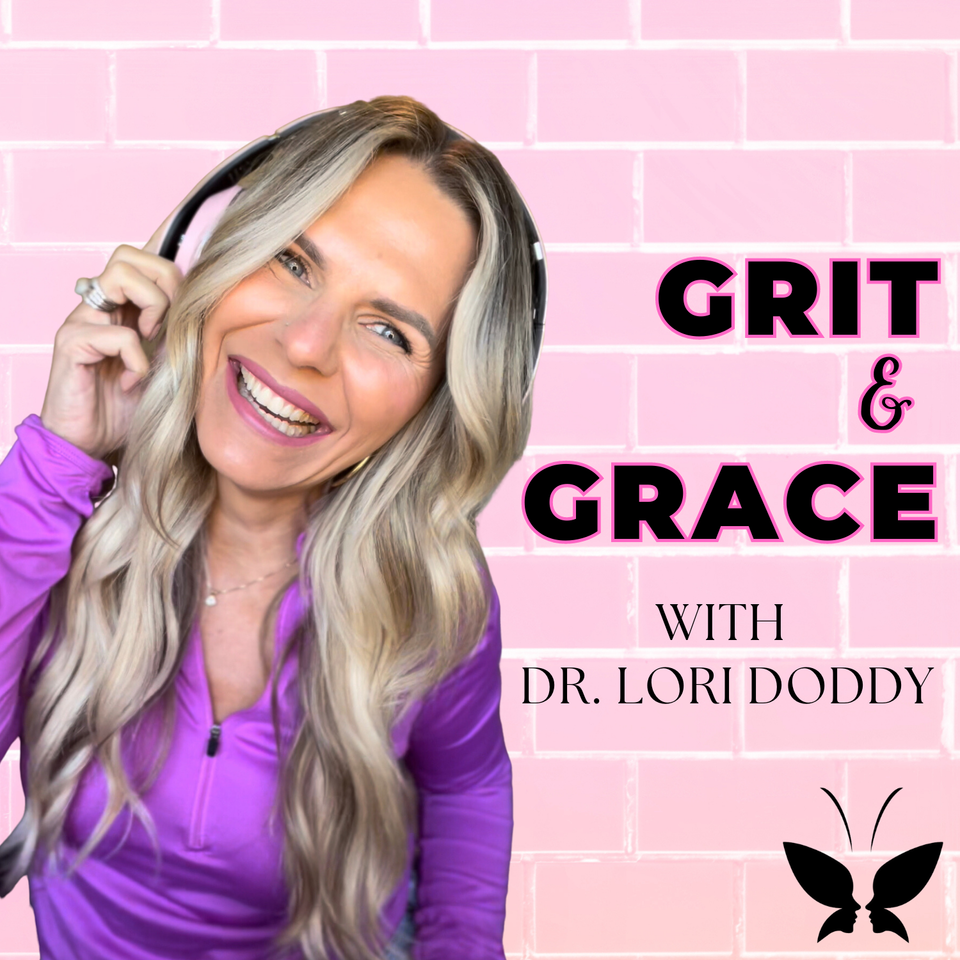 The Grit & Grace Podcast with Dr. Lori Doddy