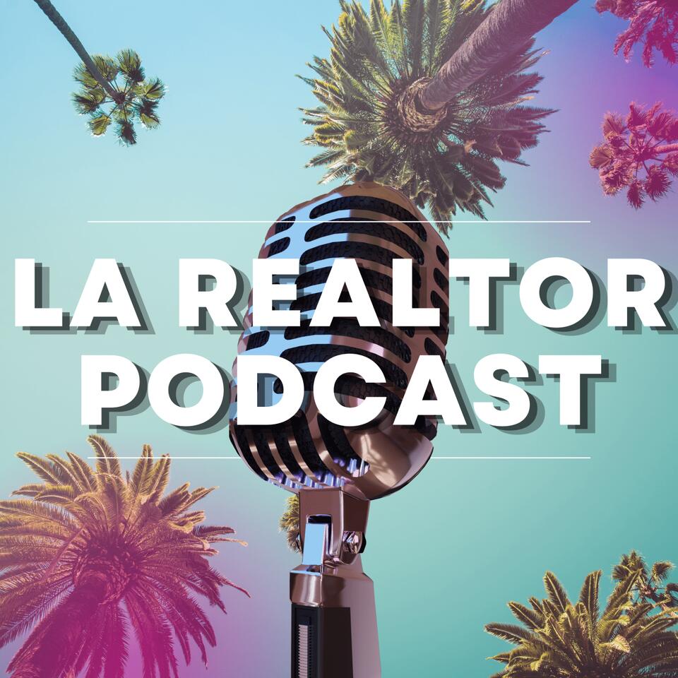 The LA Realtor Podcast