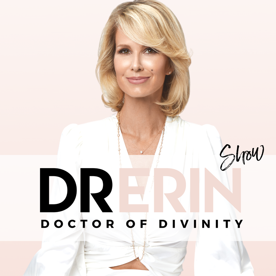 Dr. Erin Show | Spirituality & Inspiration