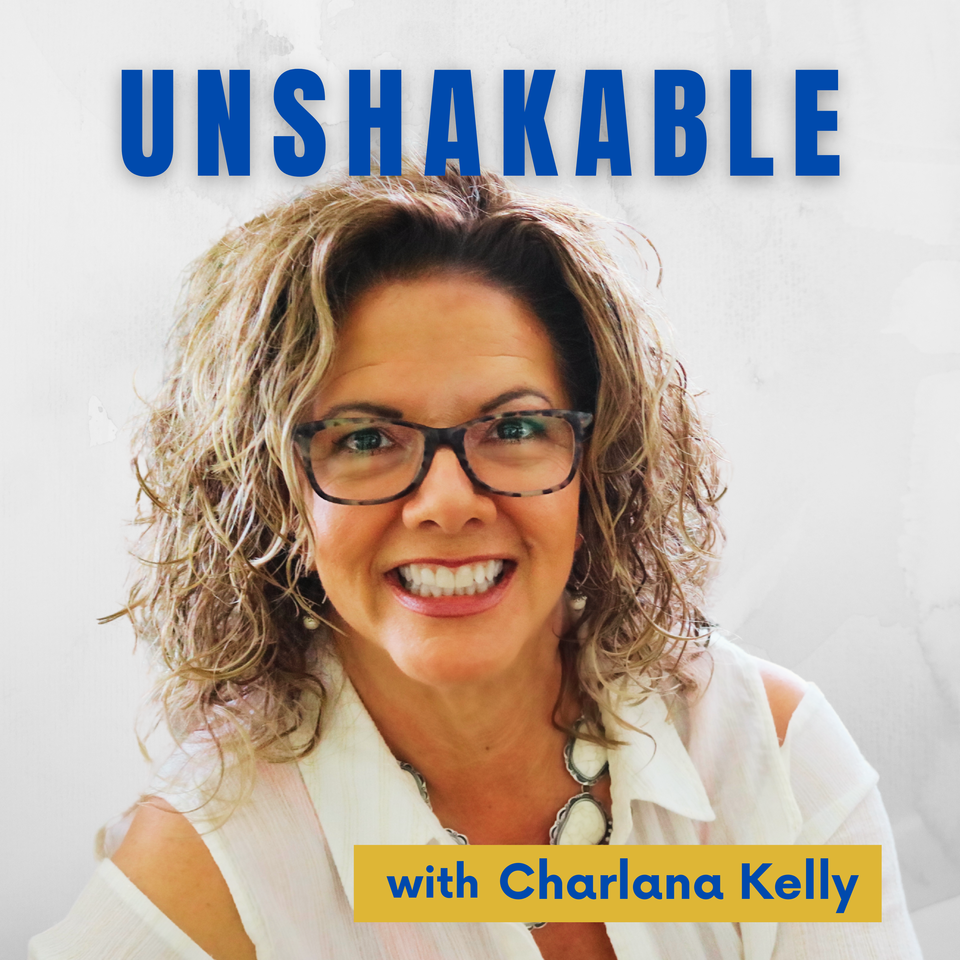 Unshakable with Charlana Kelly