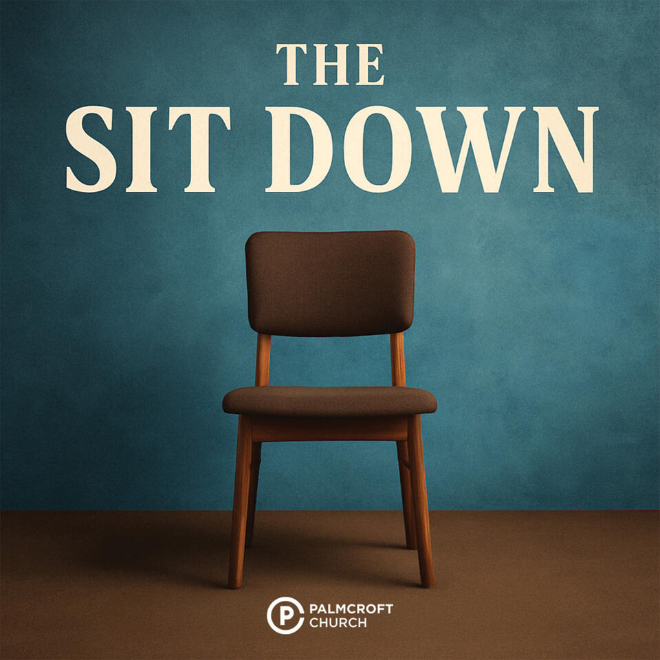 The Sit Down | Palmcroft Church