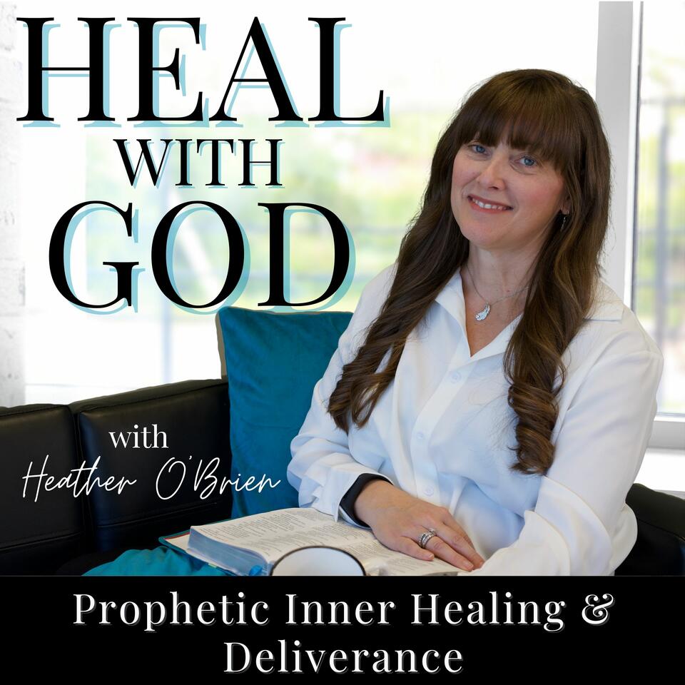 Heal with God | Christian, Deliverance, Discernment, Healing with Prayer, Prophetic, Guilt