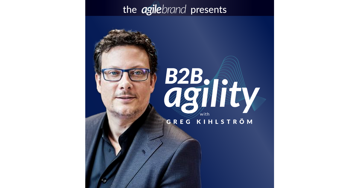 B2B Agility™ with Greg Kihlström