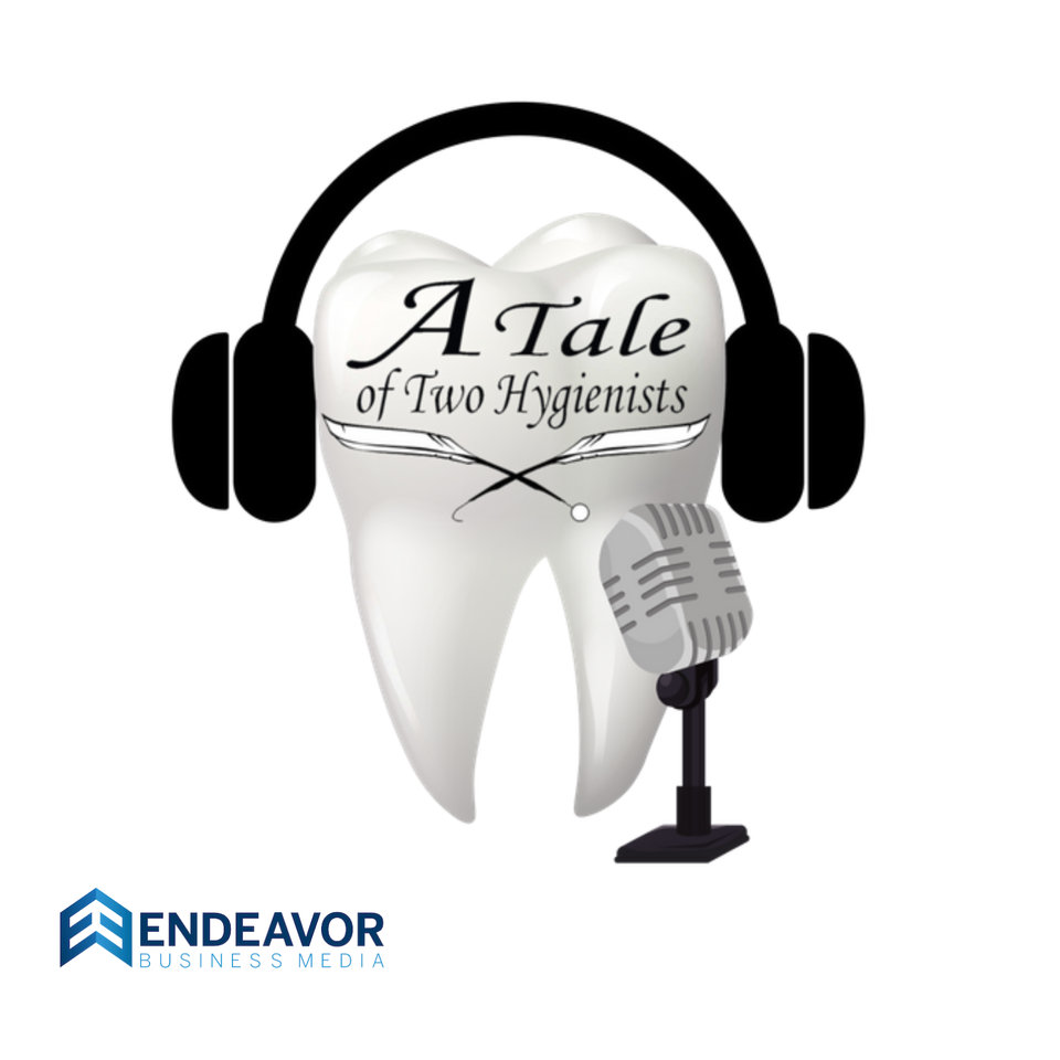 A Tale of Two Hygienists Podcast