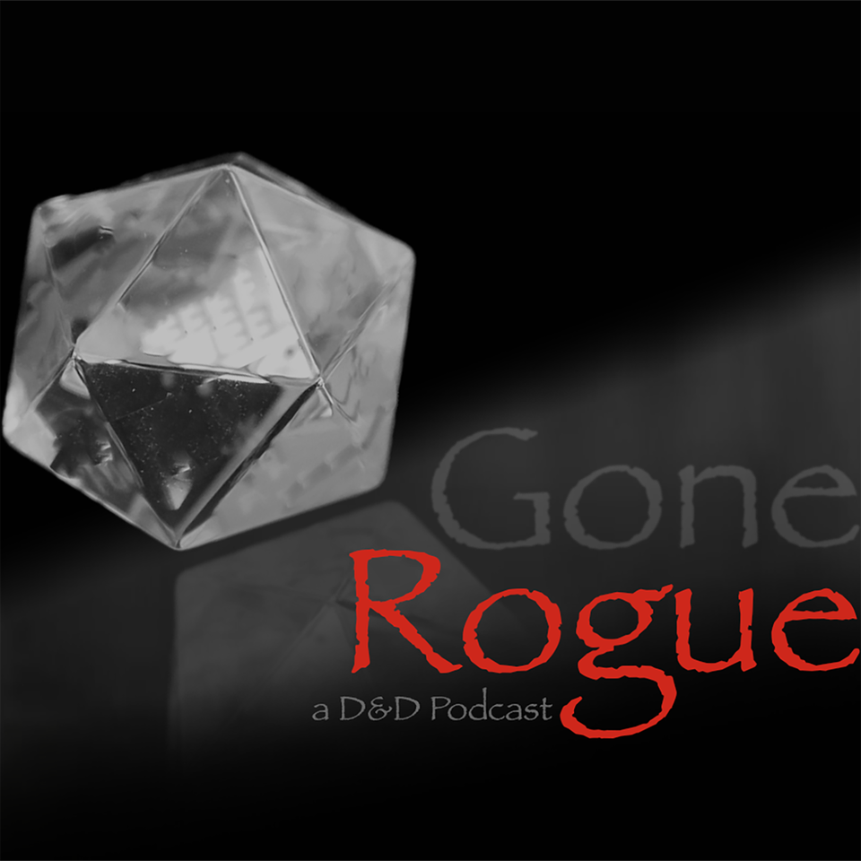 Gone Rogue: A D&D Podcast