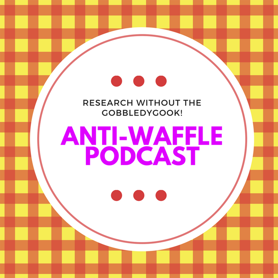Anti-Waffle Podcast