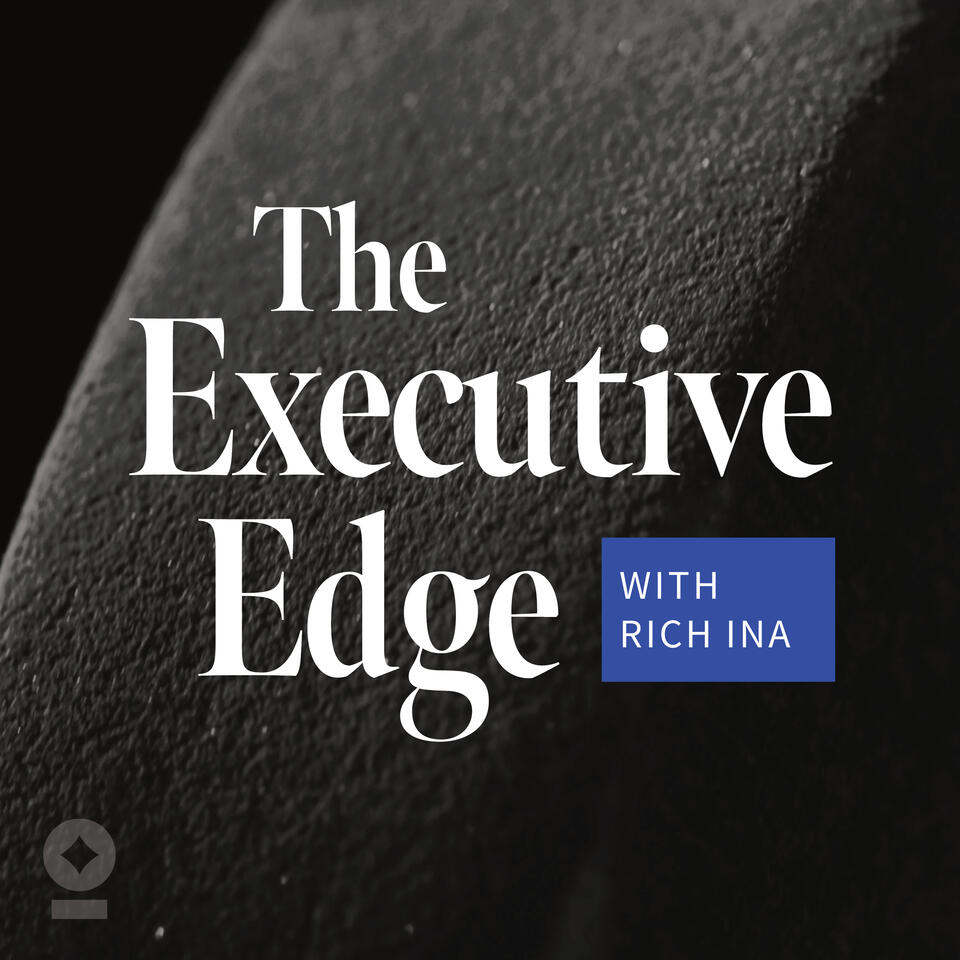 The Executive Edge with Rich Ina