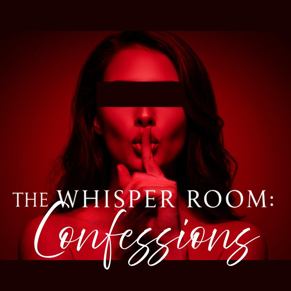 The Whisper Room Confessions