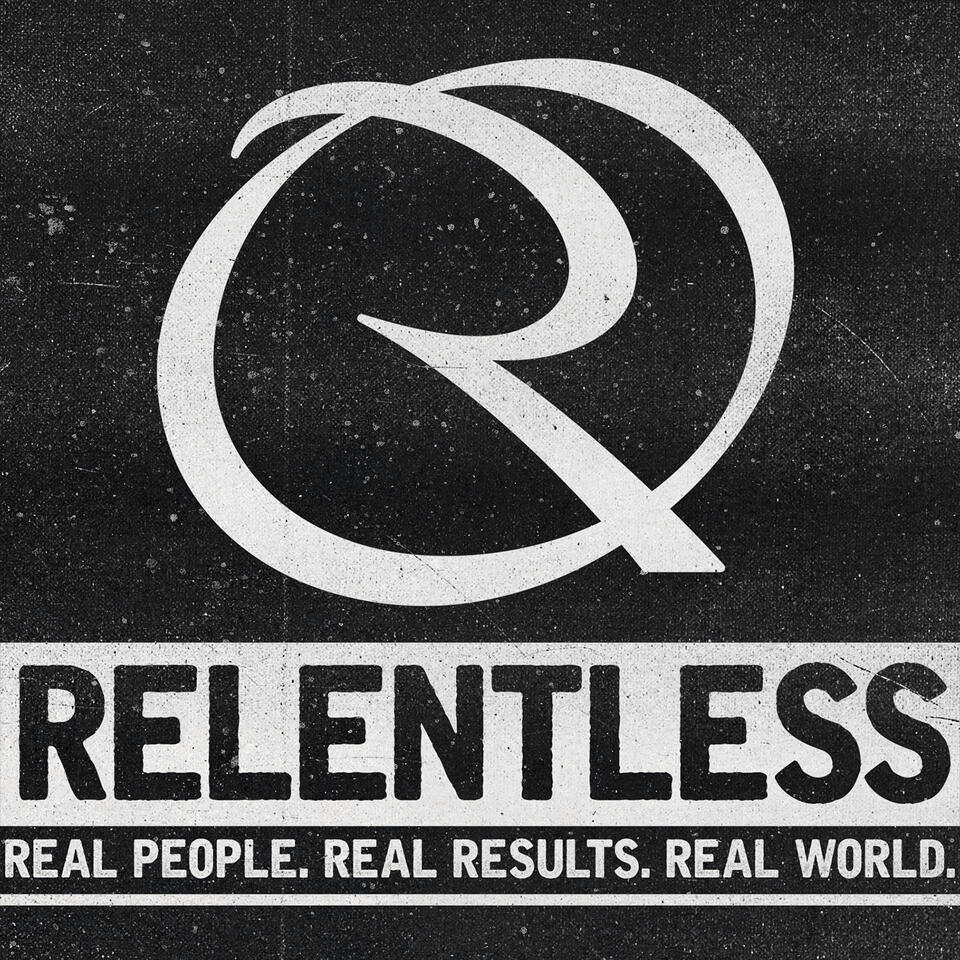 Relentless: Real People, Real Results, Real World