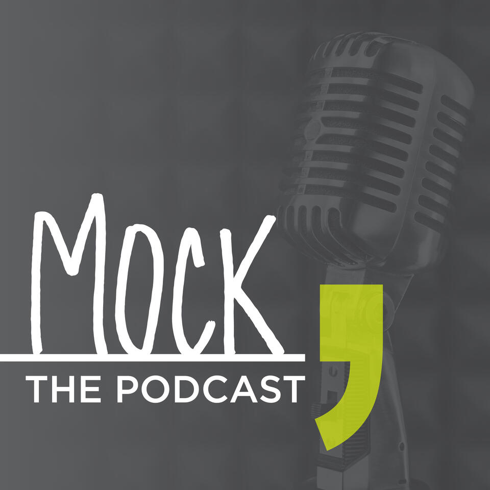 MOCK, the podcast