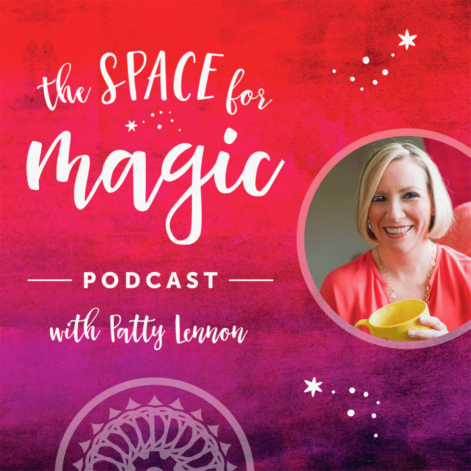 The Space For Magic Podcast with Patty Lennon