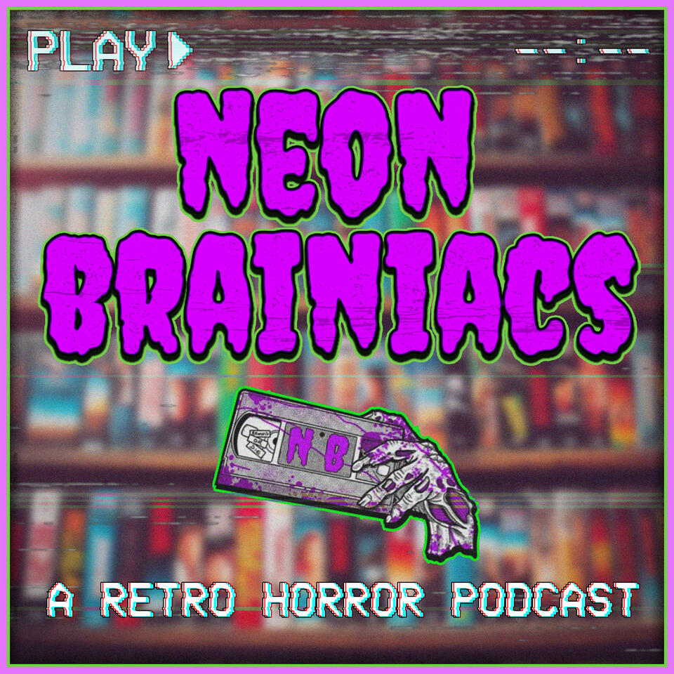 Neon Brainiacs (A Retro Horror Movie Podcast)