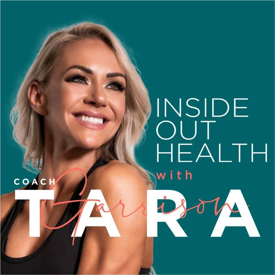 Inside Out Health with Coach Tara Garrison