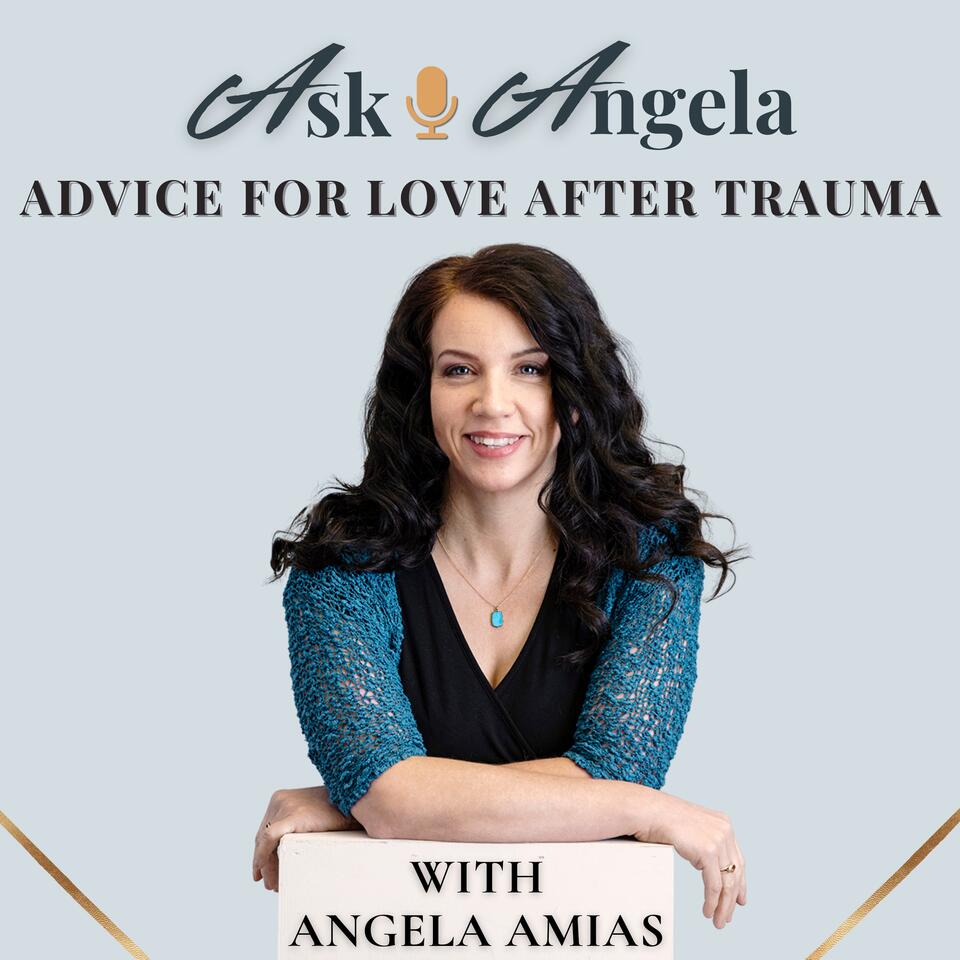 Ask Angela: Relationship Advice for Love After Trauma