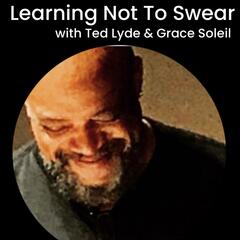 Learning Not To Swear with Ted Lyde