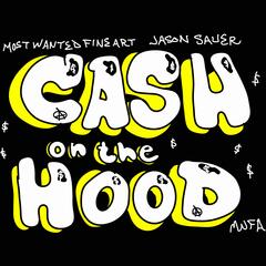 Cash On The Hood - Art, Hustle, & Demolition Derby