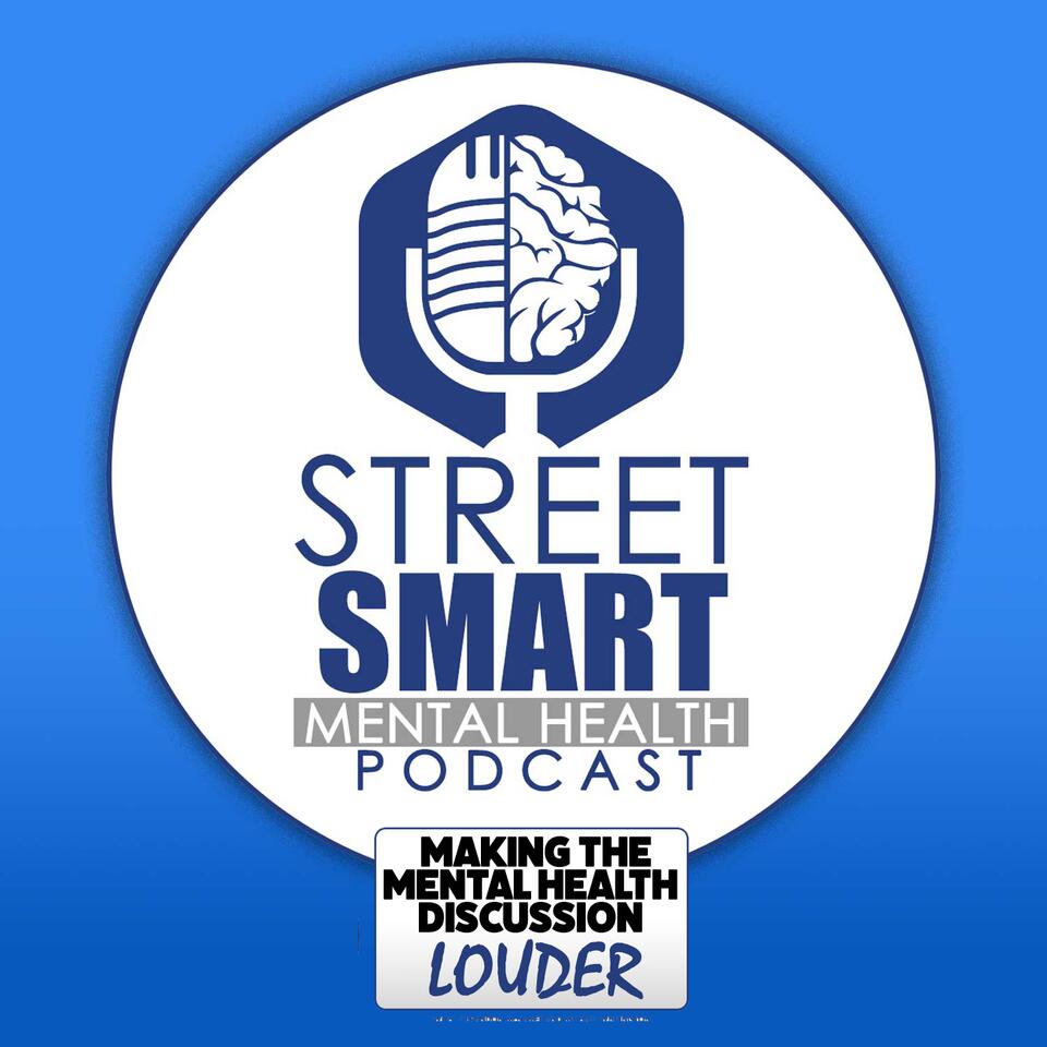 The Street Smart Mental Health Podcast