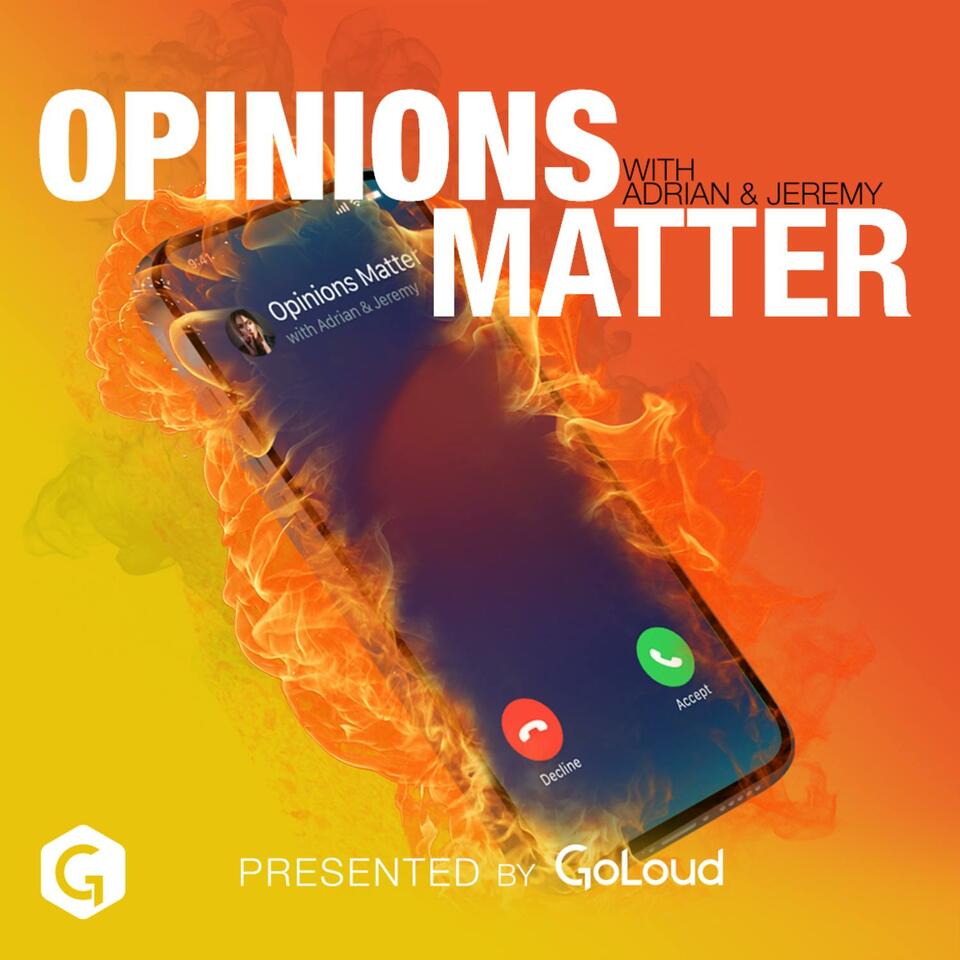 Opinions Matter with Adrian & Jeremy