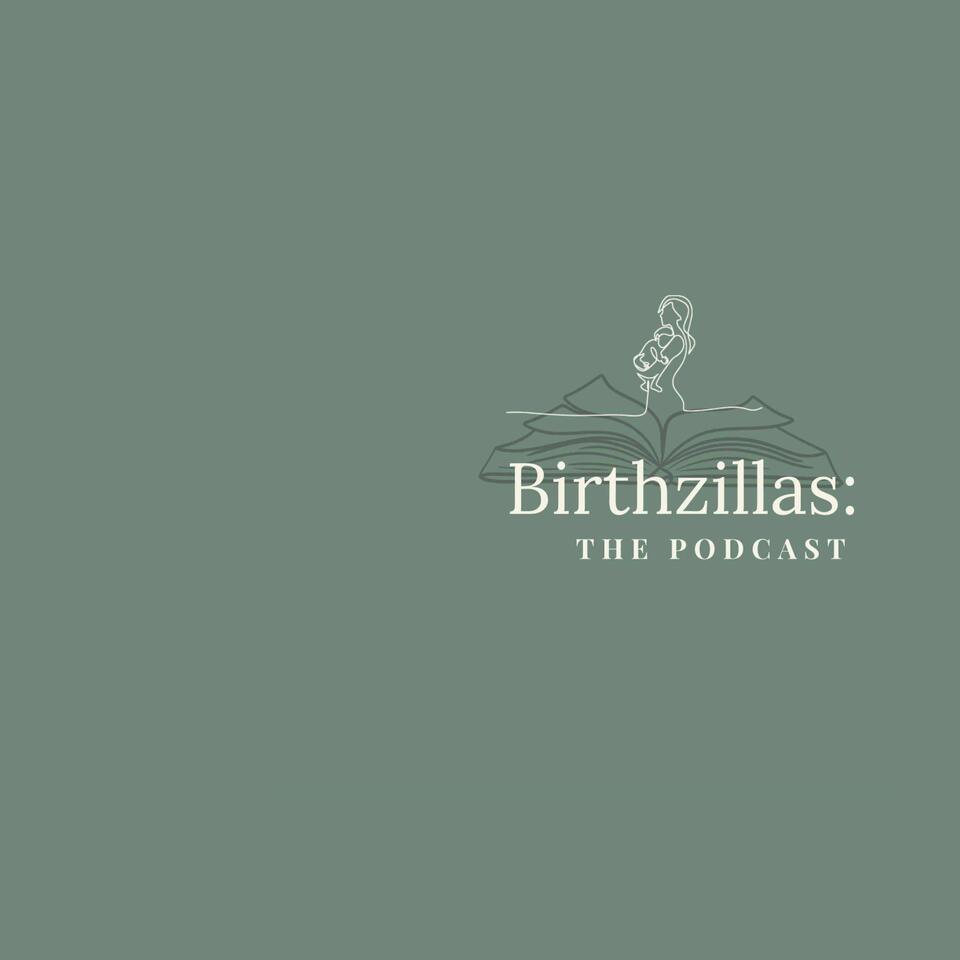 Birthzillas: The Podcast