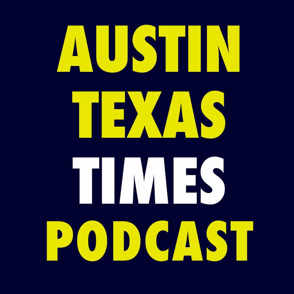 The Austin Texas Times Podcast