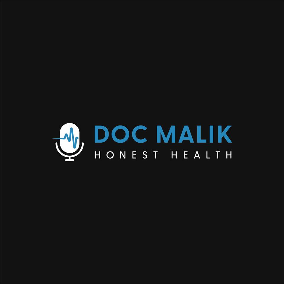 Doc Malik Honest Health Podcast
