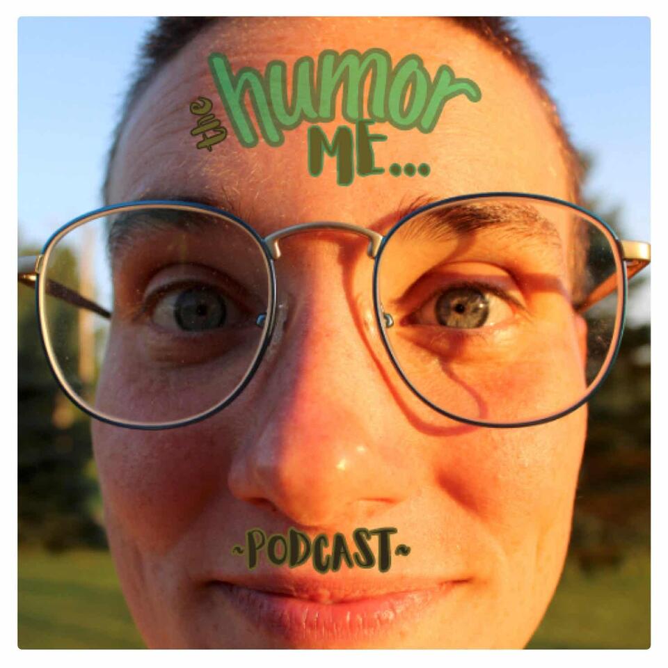 Humor Me... Podcast