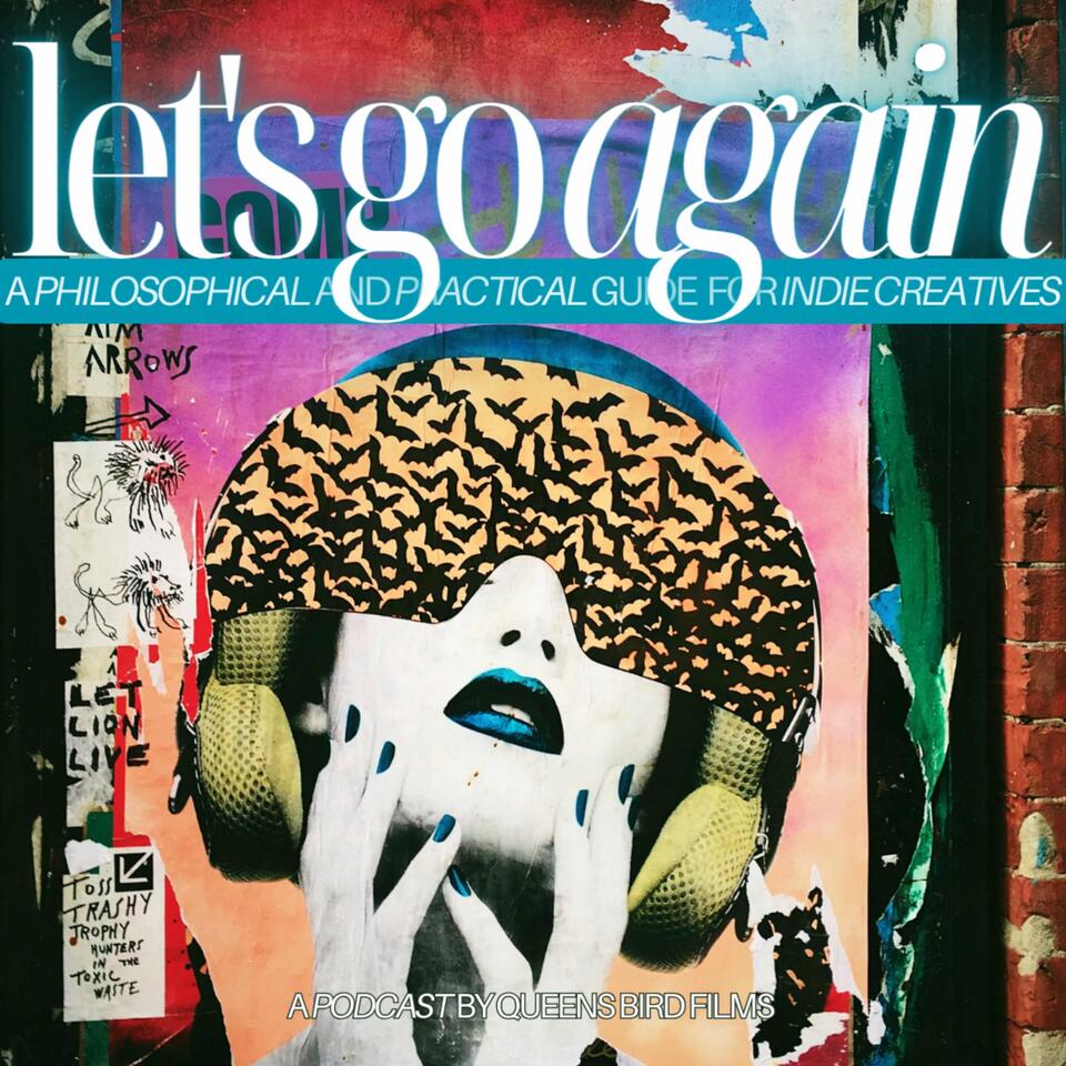 Let's Go Again: A Philosophical and Practical Guide for Indie Artists