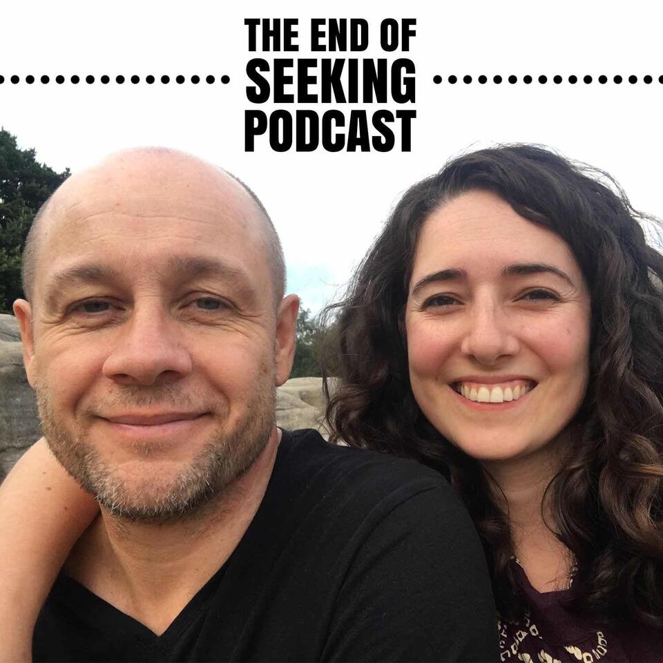 The End of Seeking Podcast