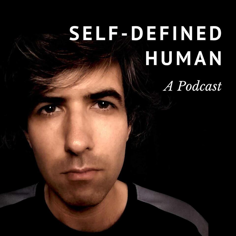 Self-Defined Human Podcast