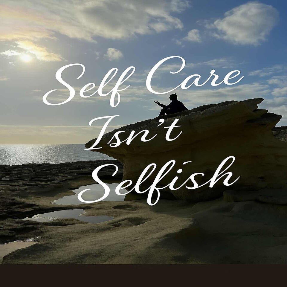 Self-Care Isn't Selfish