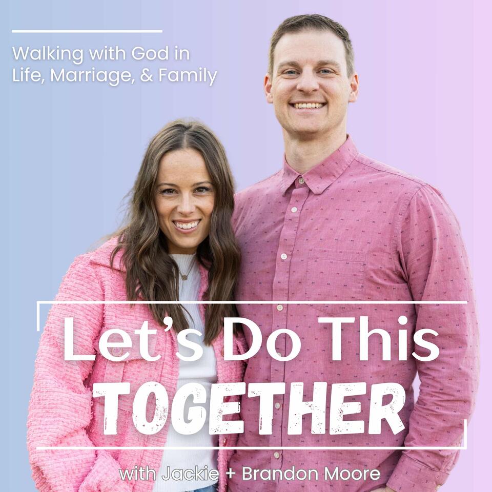 Let's Do This Together with Brandon & Jackie Moore