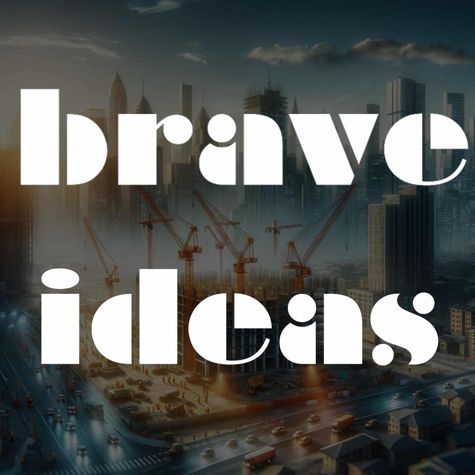 Brave Ideas