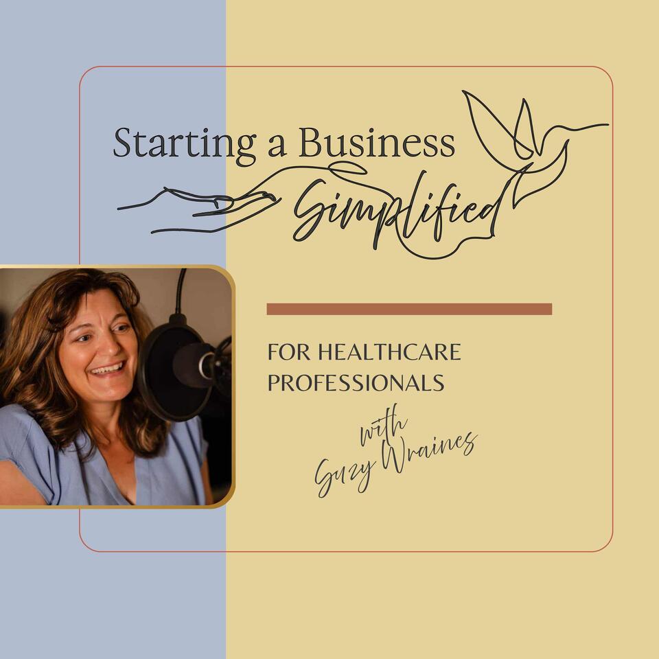 Starting a Business Simplified: For Healthcare Entrepreneurs