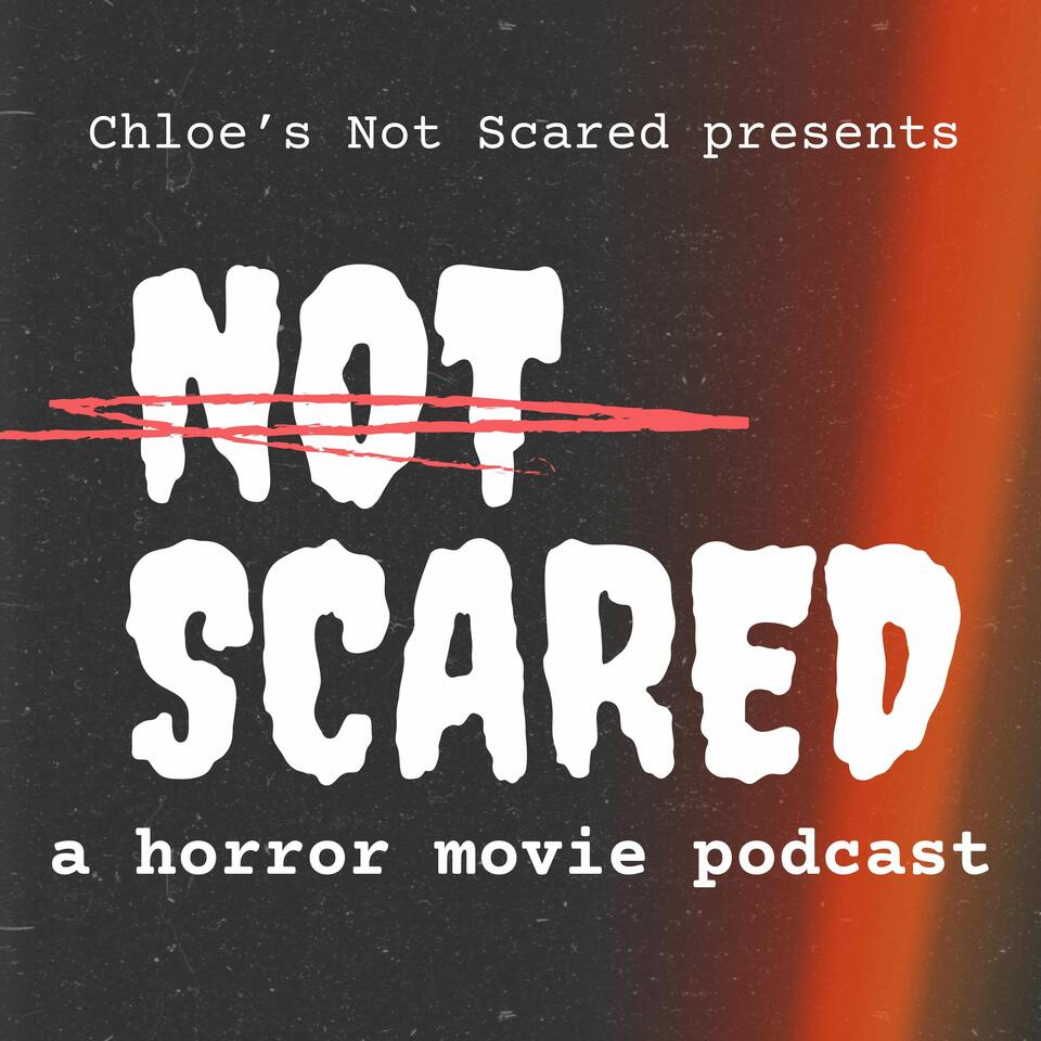 Not Scared: A Horror Movie Podcast