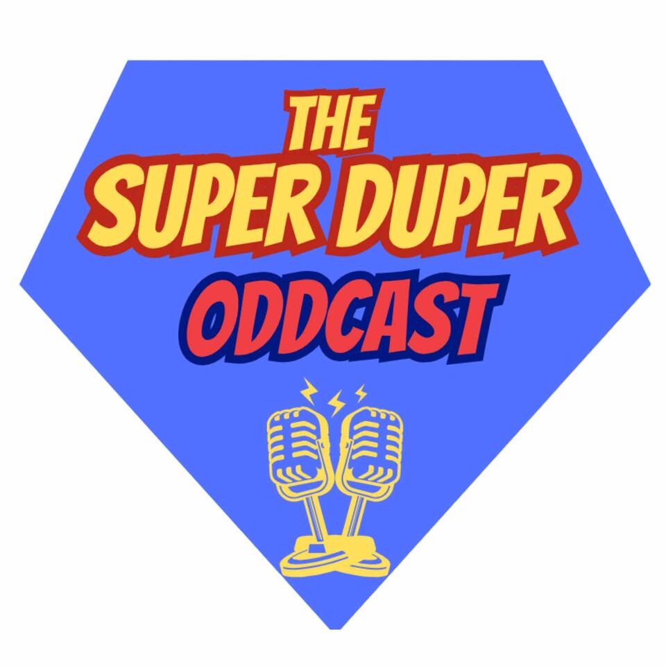 The Super Duper Oddcast
