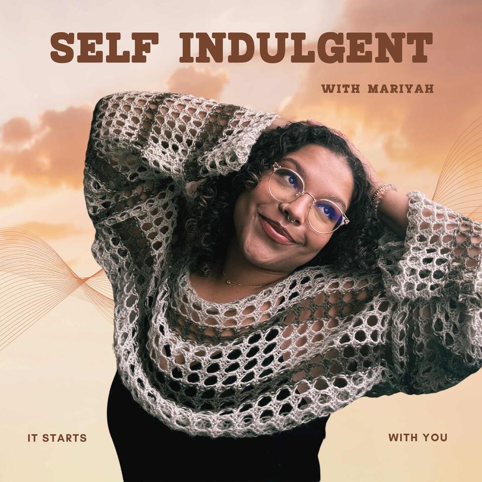 Self Indulgent Podcast