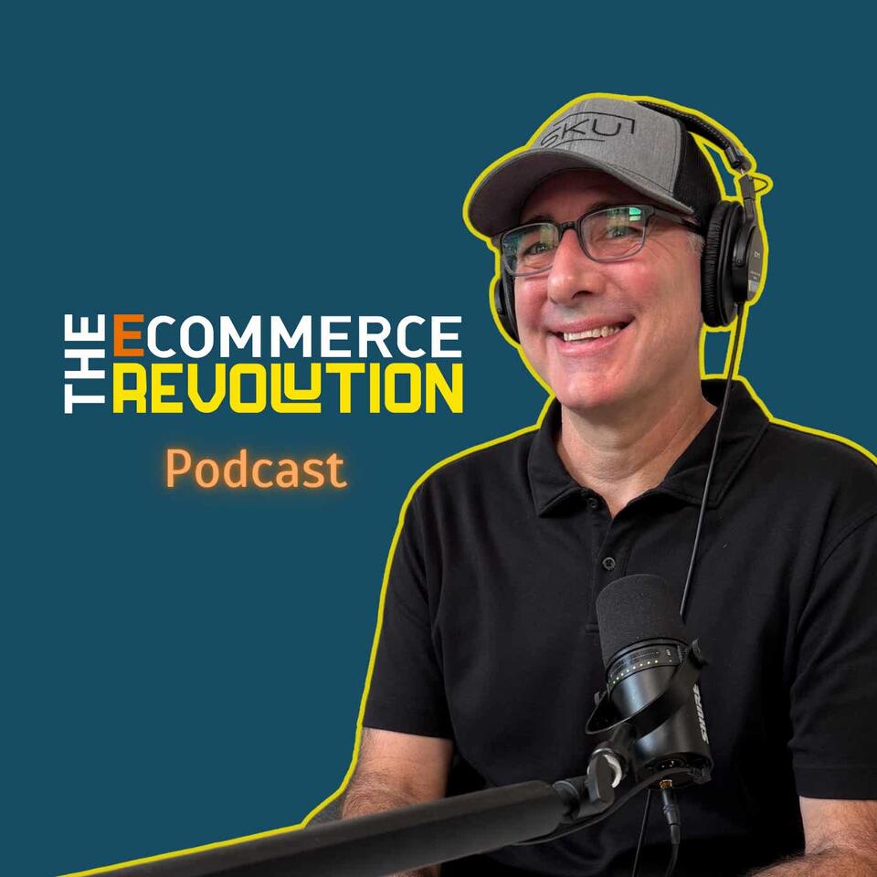 The Ecommerce Revolution Podcast