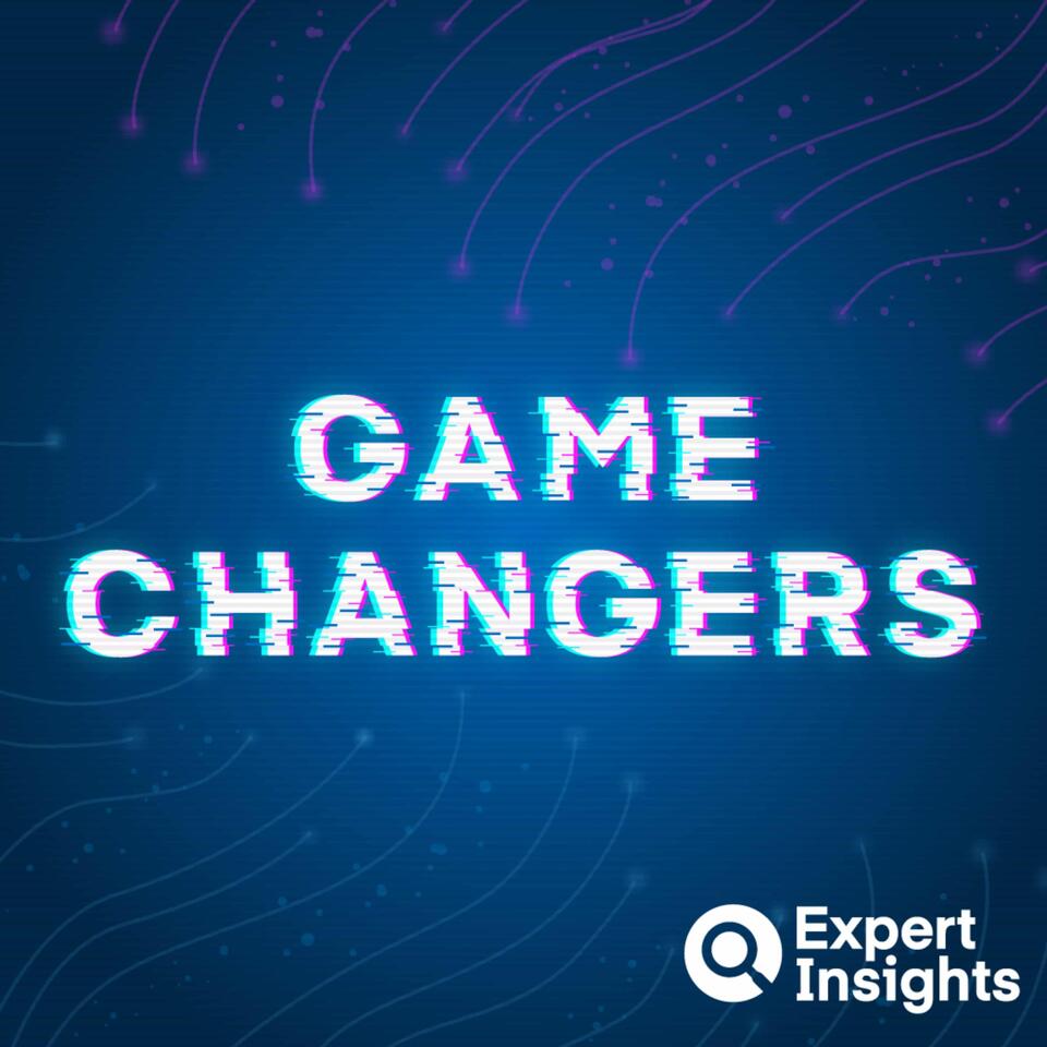 Expert Insights Game Changers