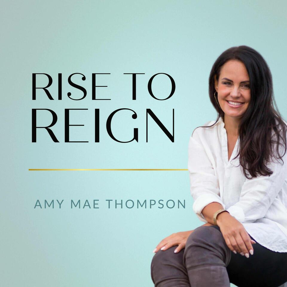 Rise To Reign Podcast