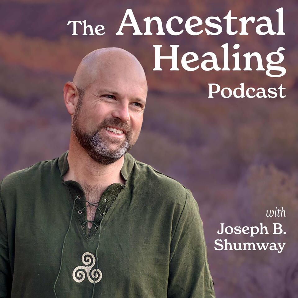The Ancestral Healing Podcast